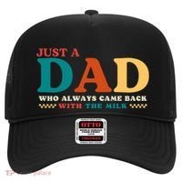 Just A Dad Who Always Came Back With The Milk FatherS Day Hat thumb 0