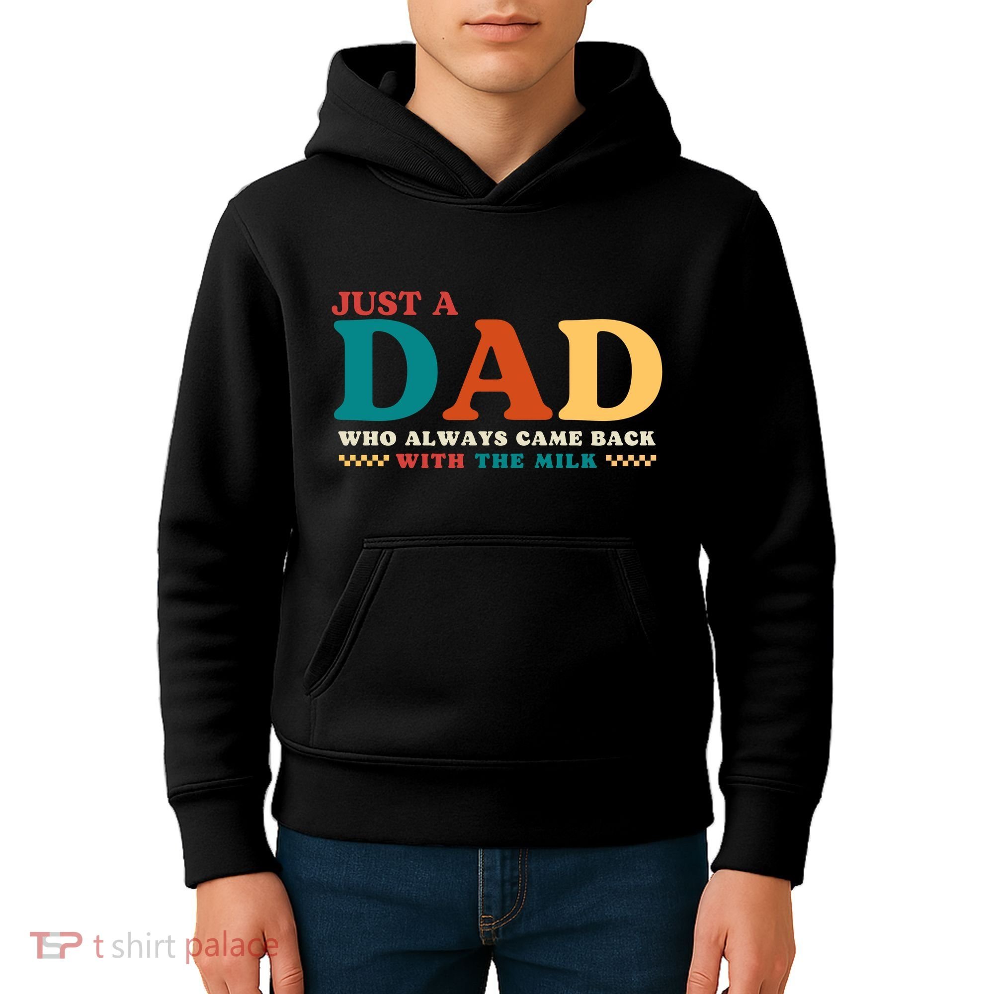 Just A Dad Who Always Came Back With The Milk FatherS Day Kids Hoodie