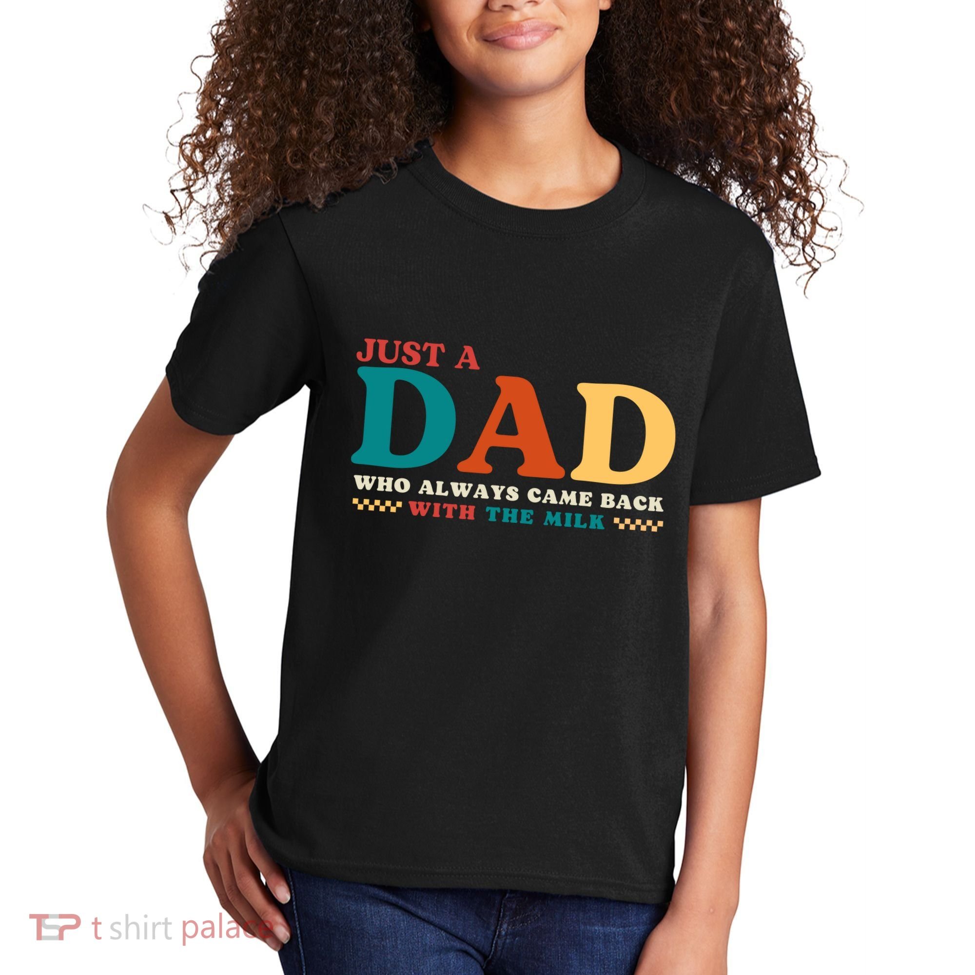 Just A Dad Who Always Came Back With The Milk FatherS Day Kids T-Shirt