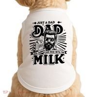 Just A Dad Who Always Came Back With The Milk Funny Father Day Doggie Tank thumb 0