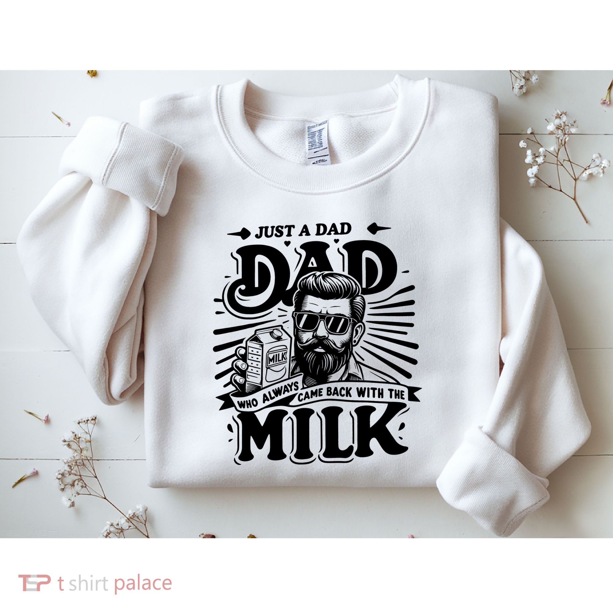 Just A Dad Who Always Came Back With The Milk Funny Father Day Sweatshirt