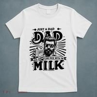 Just A Dad Who Always Came Back With The Milk Funny Father Day T-Shirt thumb 5