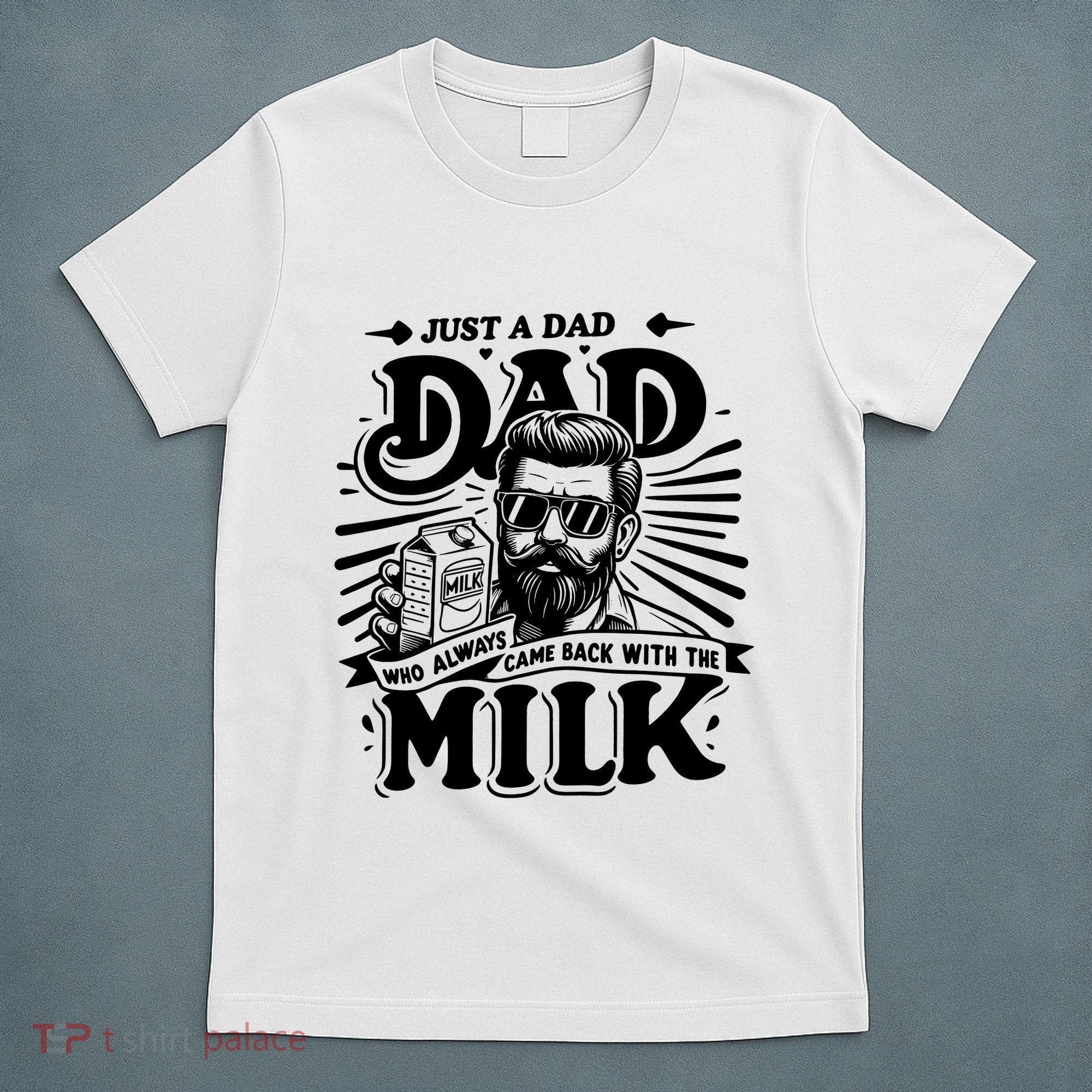 Just A Dad Who Always Came Back With The Milk Funny Father Day T-Shirt
