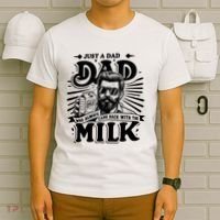 Just A Dad Who Always Came Back With The Milk Funny Father Day T-Shirt thumb 6