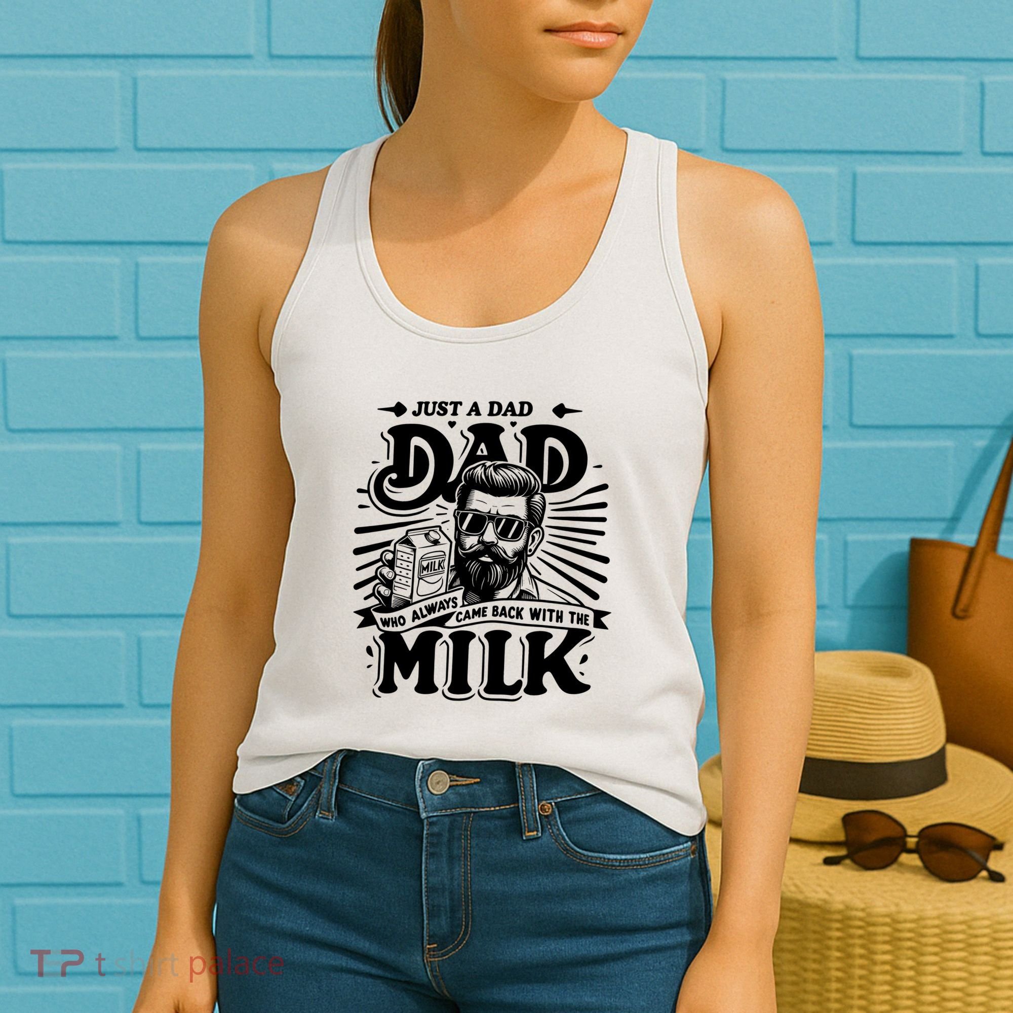 Just A Dad Who Always Came Back With The Milk Funny Father Day Women's Tank Top