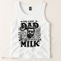 Just A Dad Who Always Came Back With The Milk Funny Father Day Tank Top thumb 2