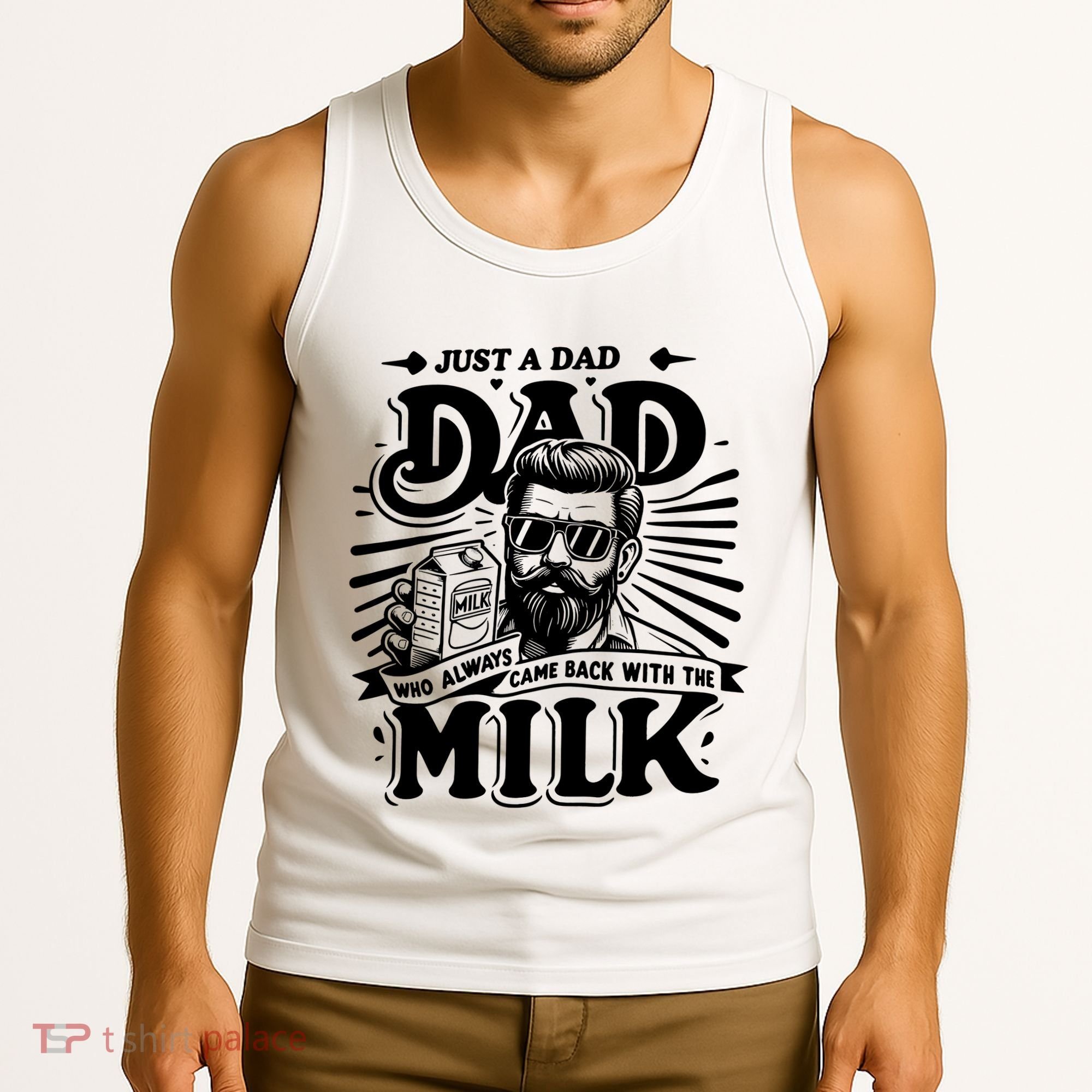 Just A Dad Who Always Came Back With The Milk Funny Father Day Tank Top