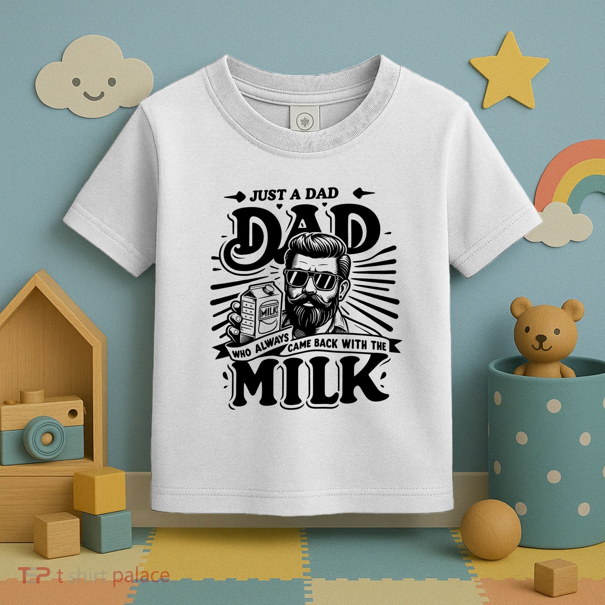 Just A Dad Who Always Came Back With The Milk Funny Father Day Toddler T-Shirt