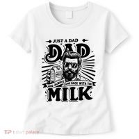 Just A Dad Who Always Came Back With The Milk Funny Father Day Women's T-Shirt thumb 0