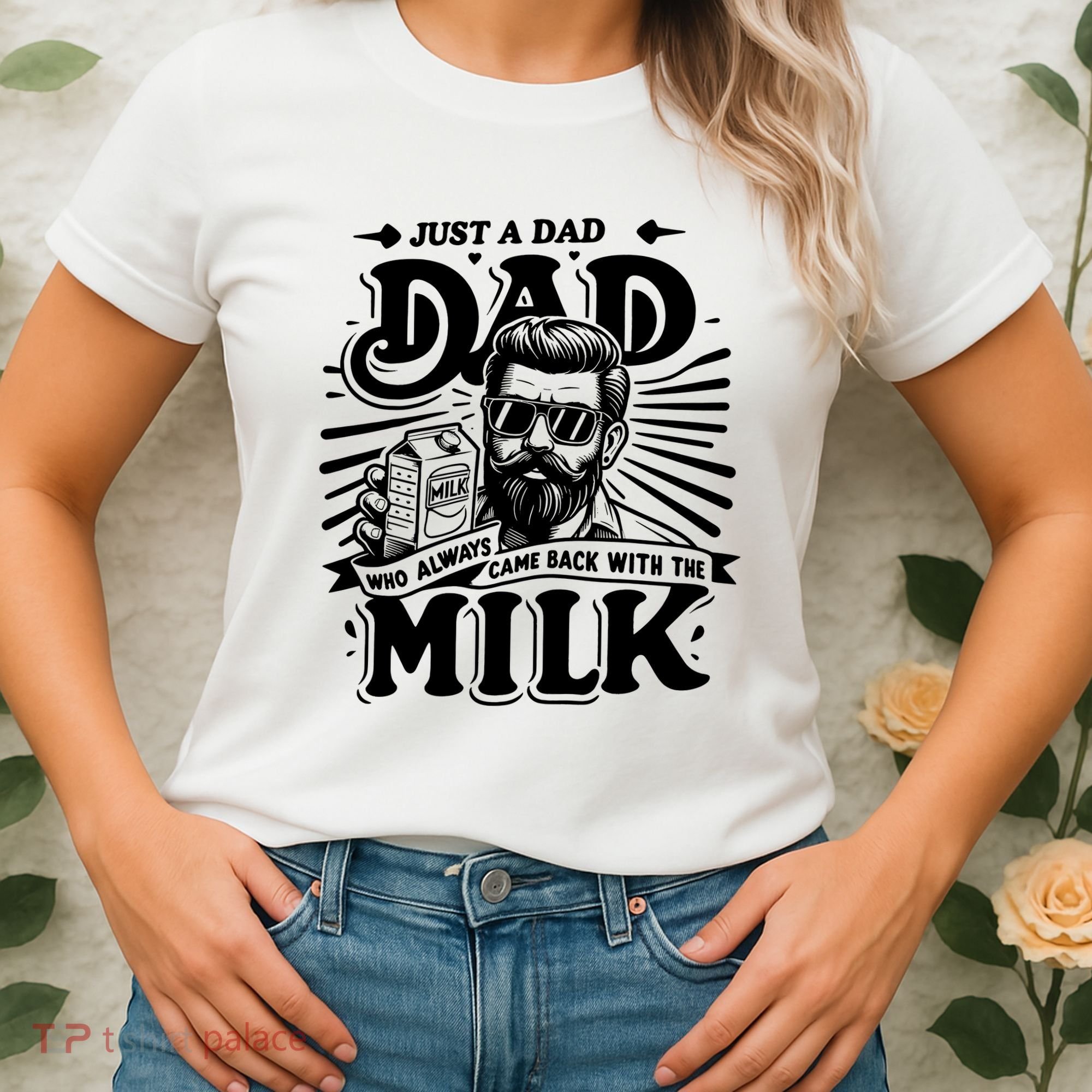 Just A Dad Who Always Came Back With The Milk Funny Father Day Women's T-Shirt