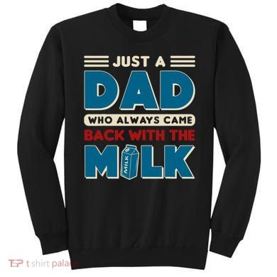 Just A Dad Who Always Came Back With The Milk Retro Fun Dad Sweatshirt