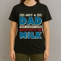 Just A Dad Who Always Came Back With The Milk Retro Fun Dad T-Shirt thumb 4
