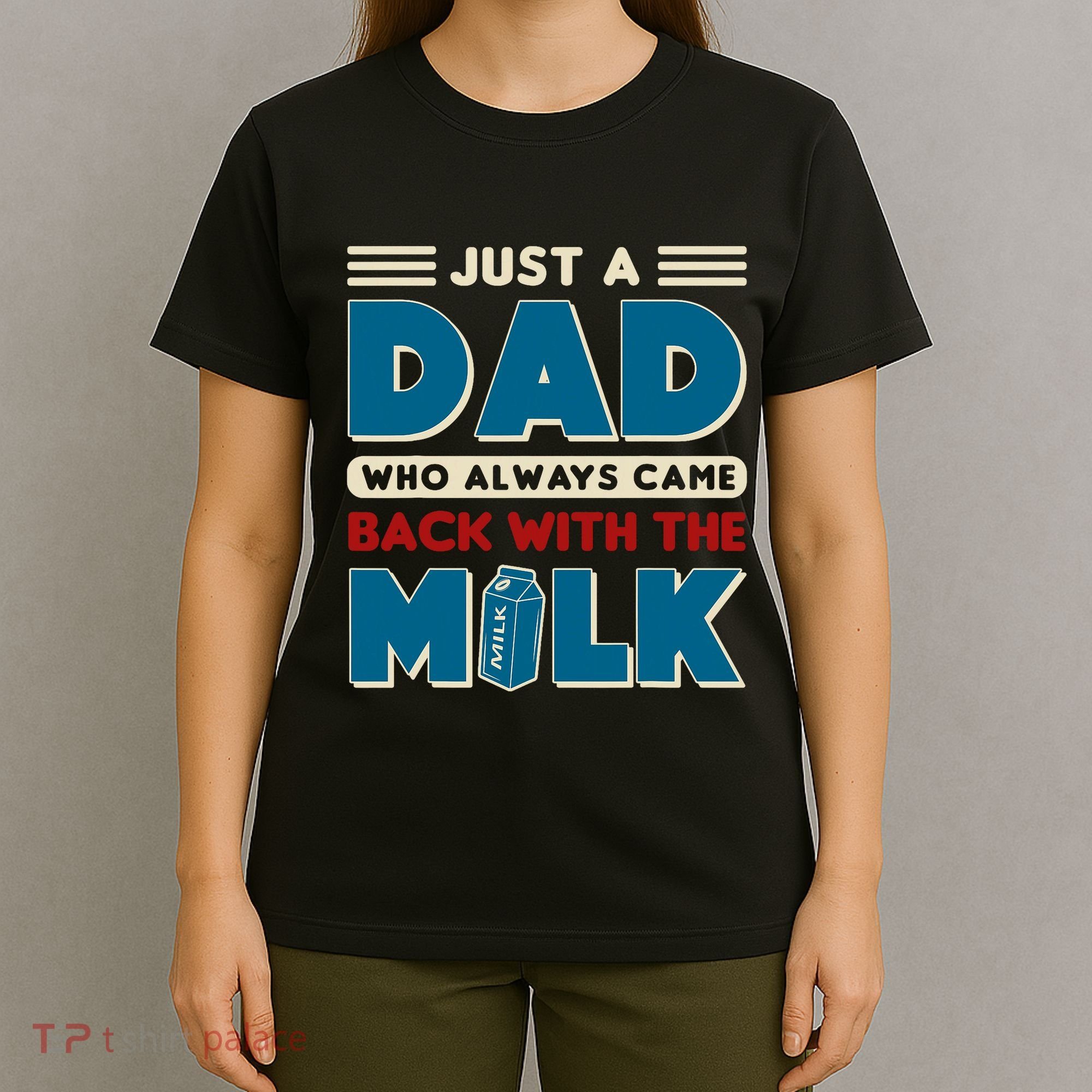 Just A Dad Who Always Came Back With The Milk Retro Fun Dad T-Shirt