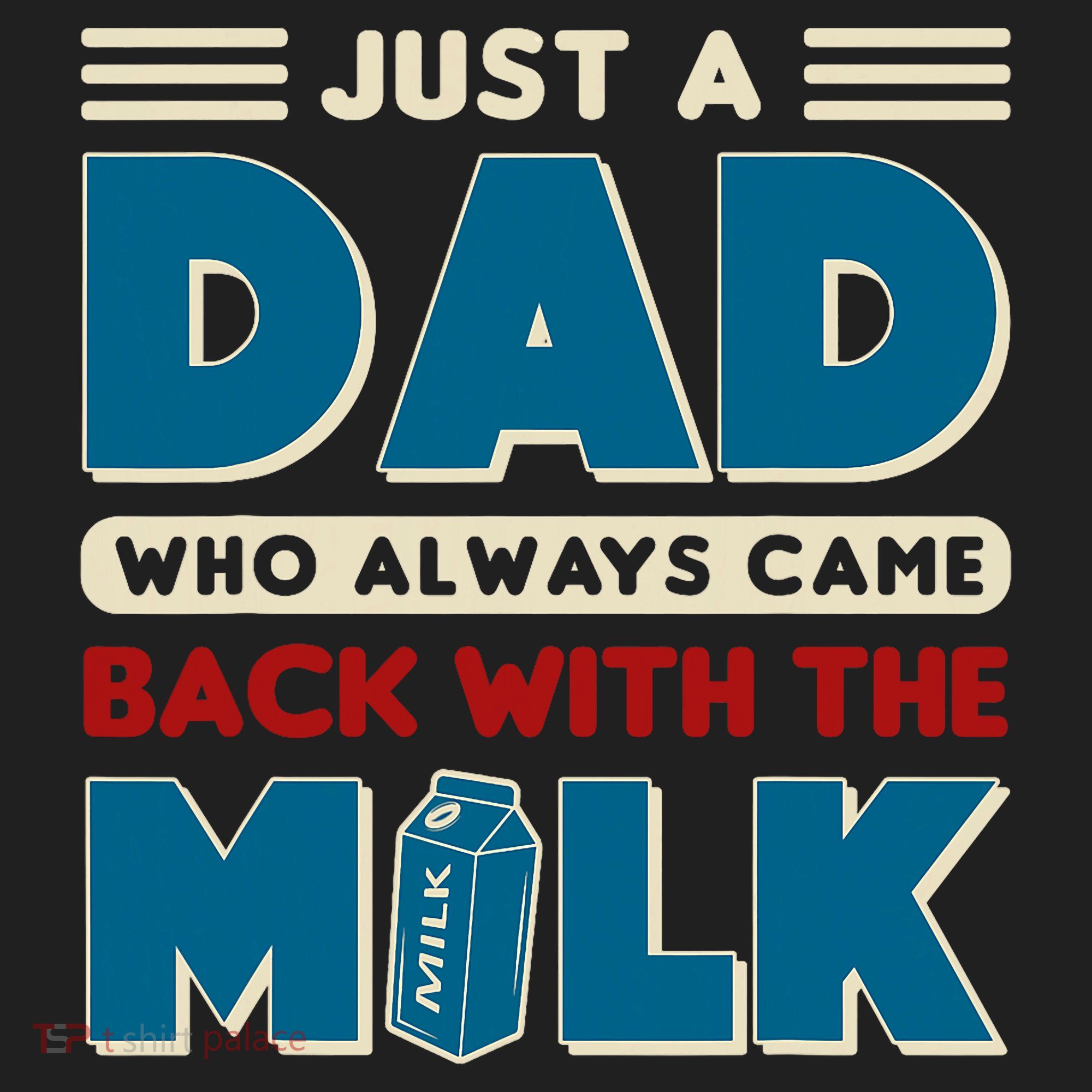 Just A Dad Who Always Came Back With The Milk Retro Fun Dad Tumbler