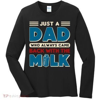 Just A Dad Who Always Came Back With The Milk Retro Fun Dad Women's Long Sleeve Shirt