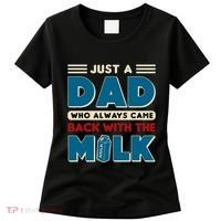 Just A Dad Who Always Came Back With The Milk Retro Fun Dad Women's T-Shirt thumb 0
