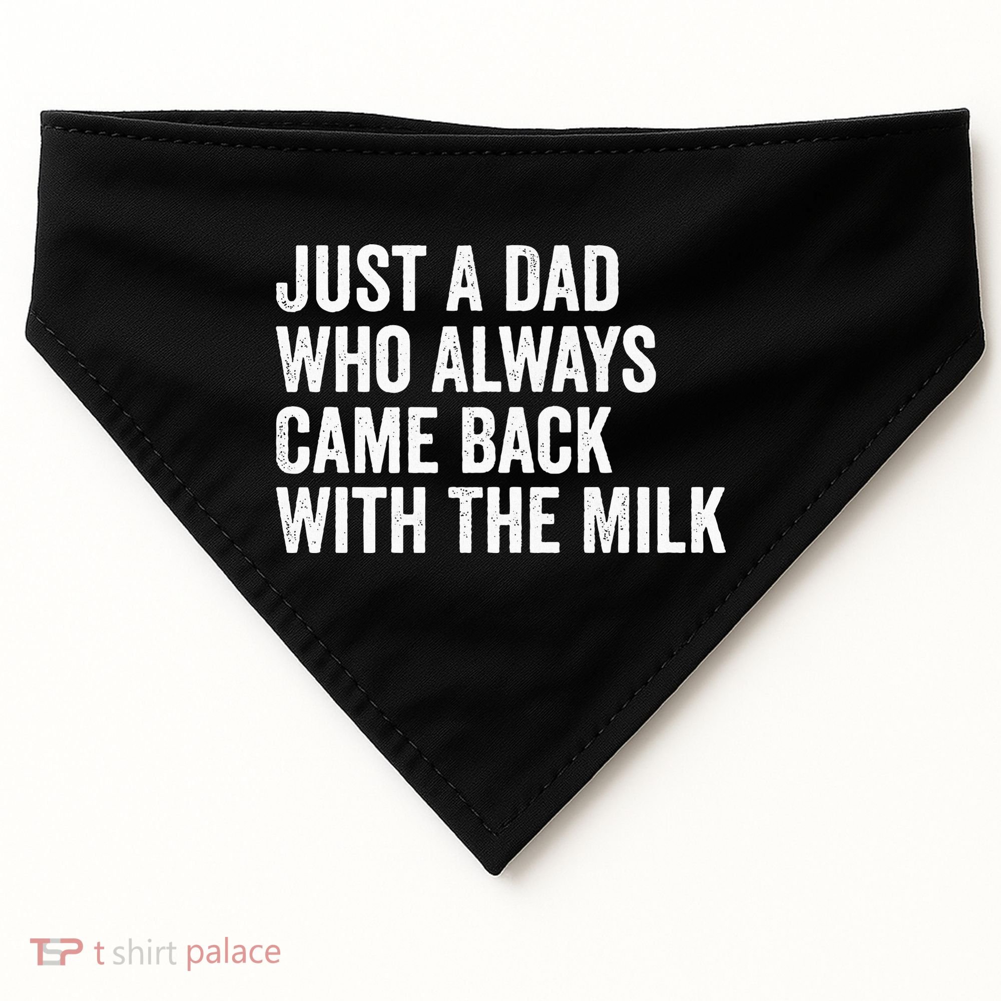 Just A Dad Who Always Came Back With The Milk FatherS Day USA-Made Doggie Bandana