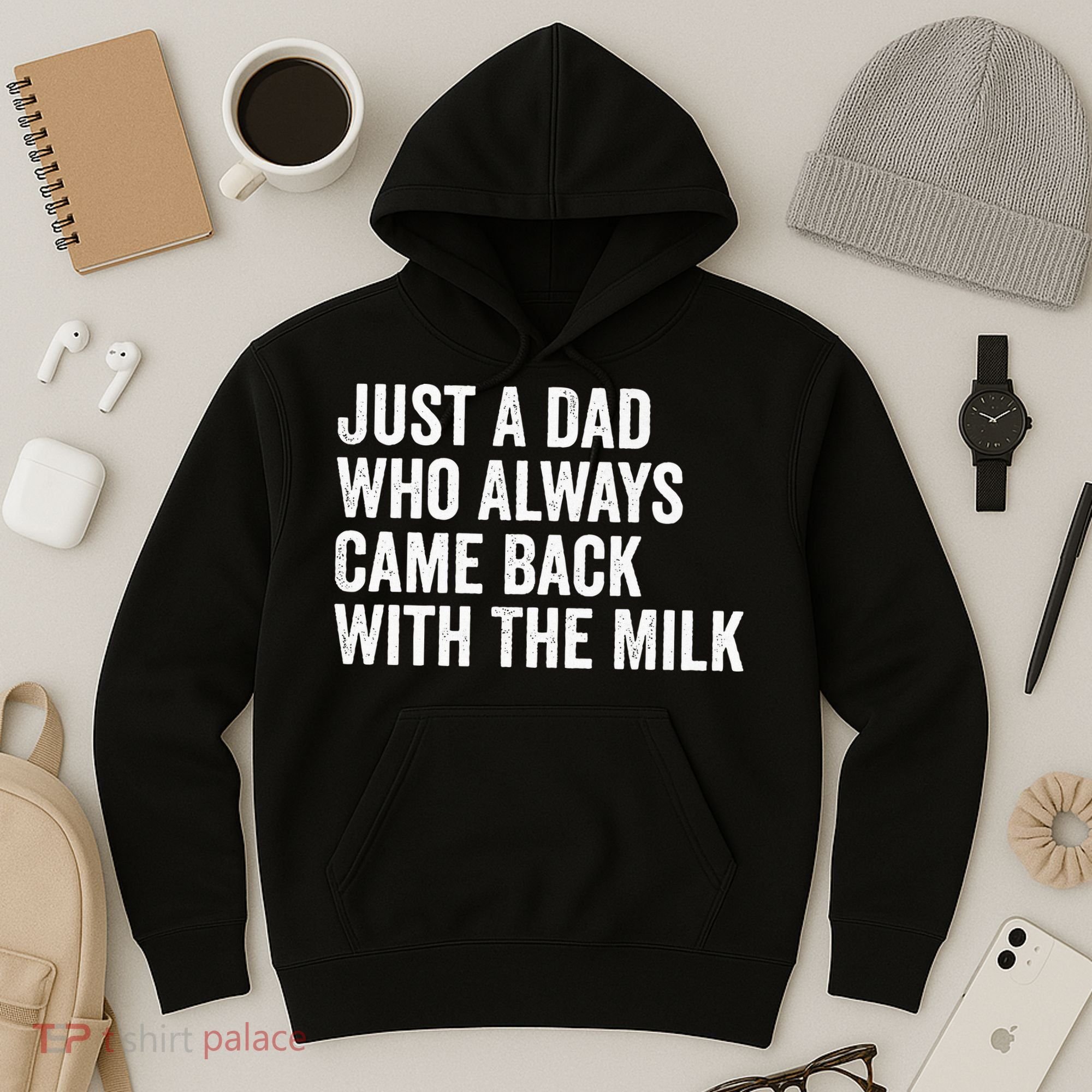 Just A Dad Who Always Came Back With The Milk FatherS Day Hoodie