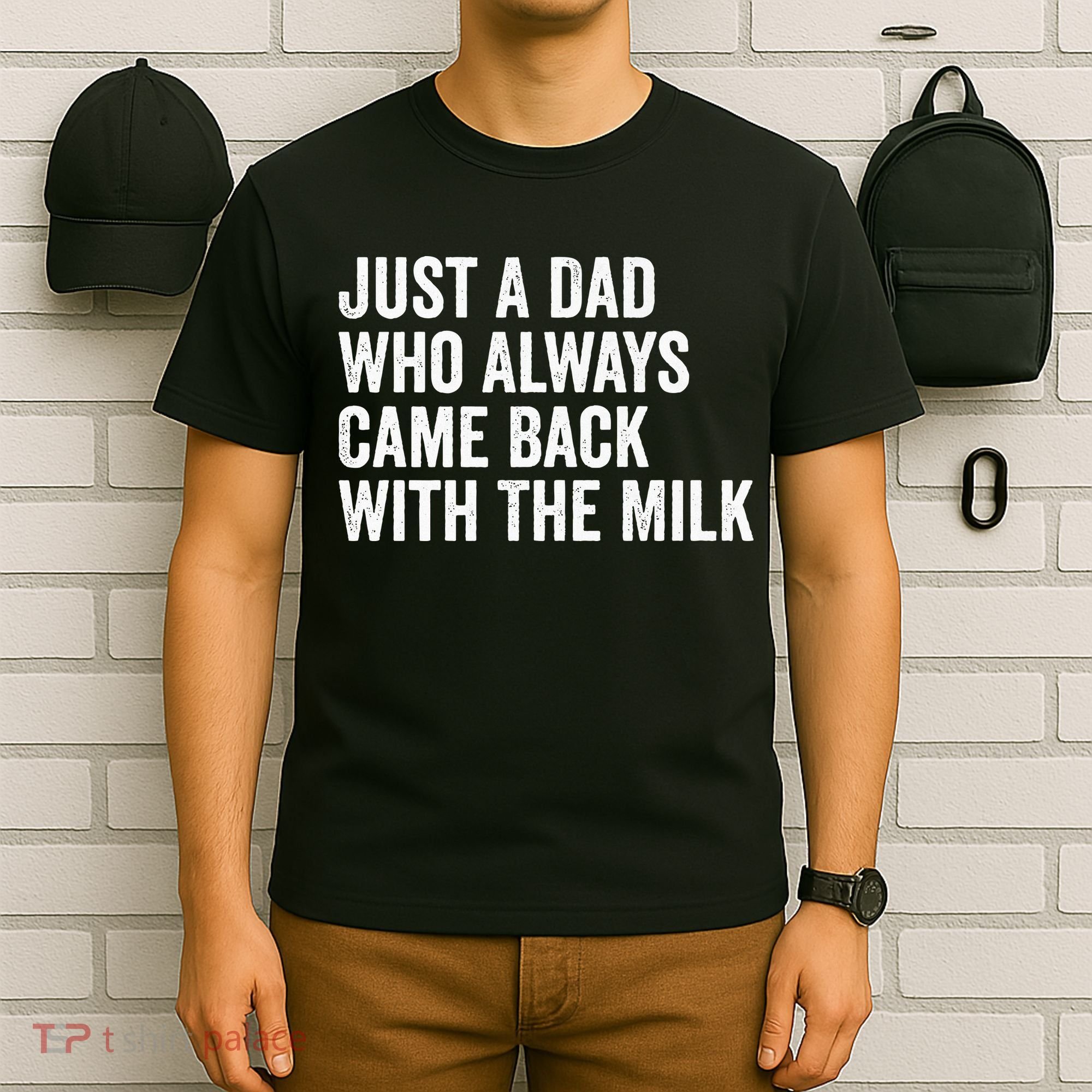 Just A Dad Who Always Came Back With The Milk FatherS Day T-Shirt