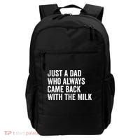 Just A Dad Who Always Came Back With The Milk FatherS Day Backpack thumb 0