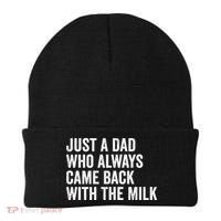 Just A Dad Who Always Came Back With The Milk FatherS Day Beanie thumb 0