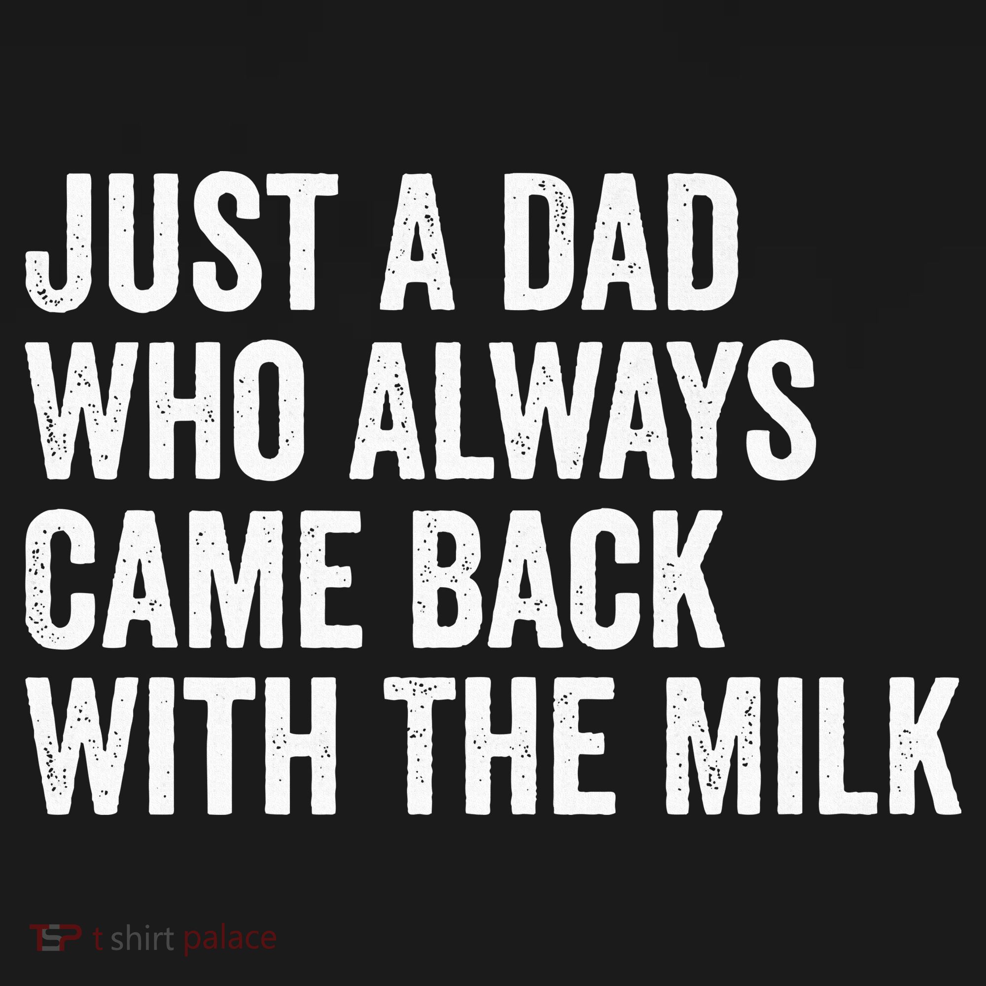 Just A Dad Who Always Came Back With The Milk FatherS Day Women's Hoodie