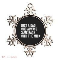 Just A Dad Who Always Came Back With The Milk FatherS Day Ornament thumb 0
