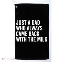 Just A Dad Who Always Came Back With The Milk FatherS Day Golf Towel thumb 0