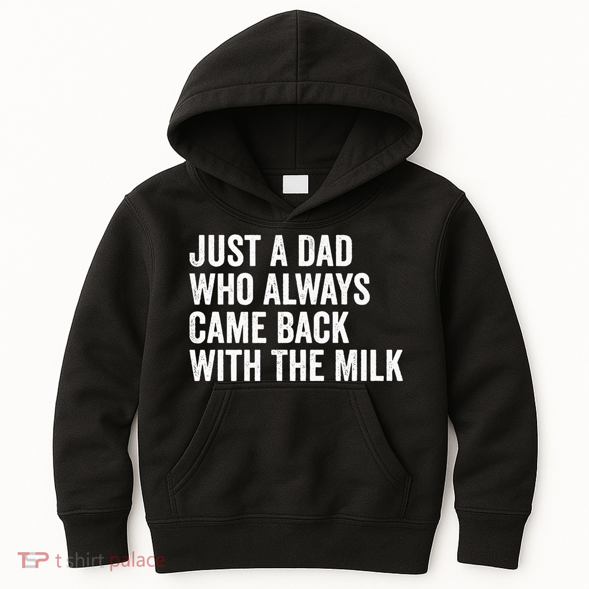 Just A Dad Who Always Came Back With The Milk FatherS Day Kids Hoodie
