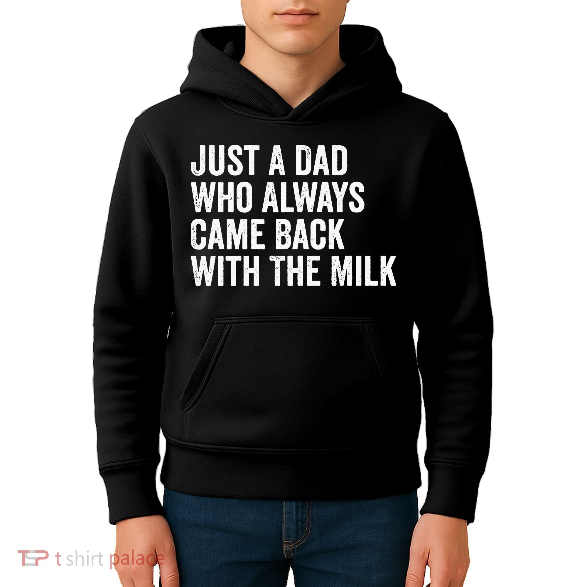 Just A Dad Who Always Came Back With The Milk FatherS Day Kids Hoodie