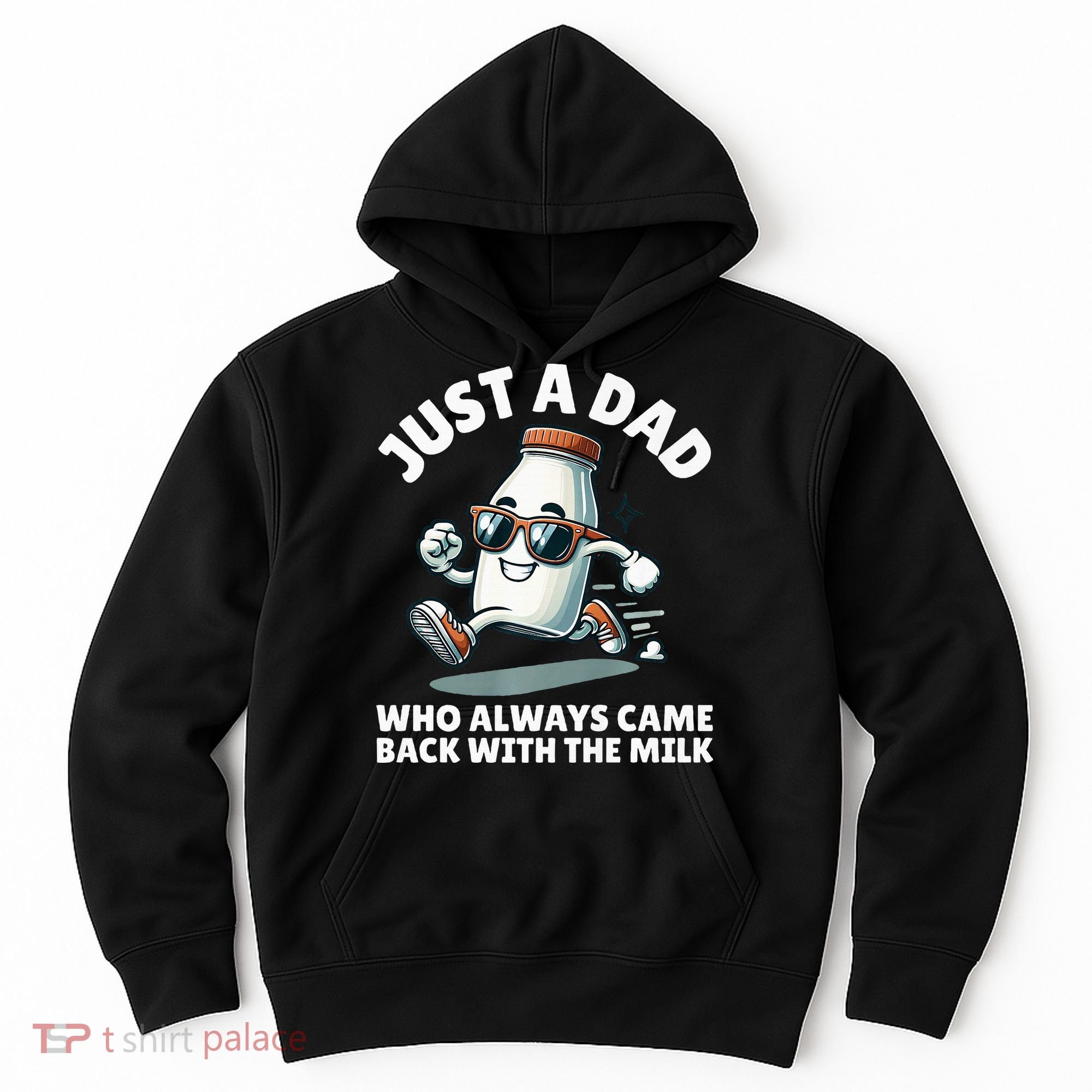 Just A Dad Who Always Came Back With The Milk Fathers Day Hoodie