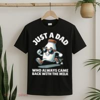 Just A Dad Who Always Came Back With The Milk Fathers Day T-Shirt thumb 2