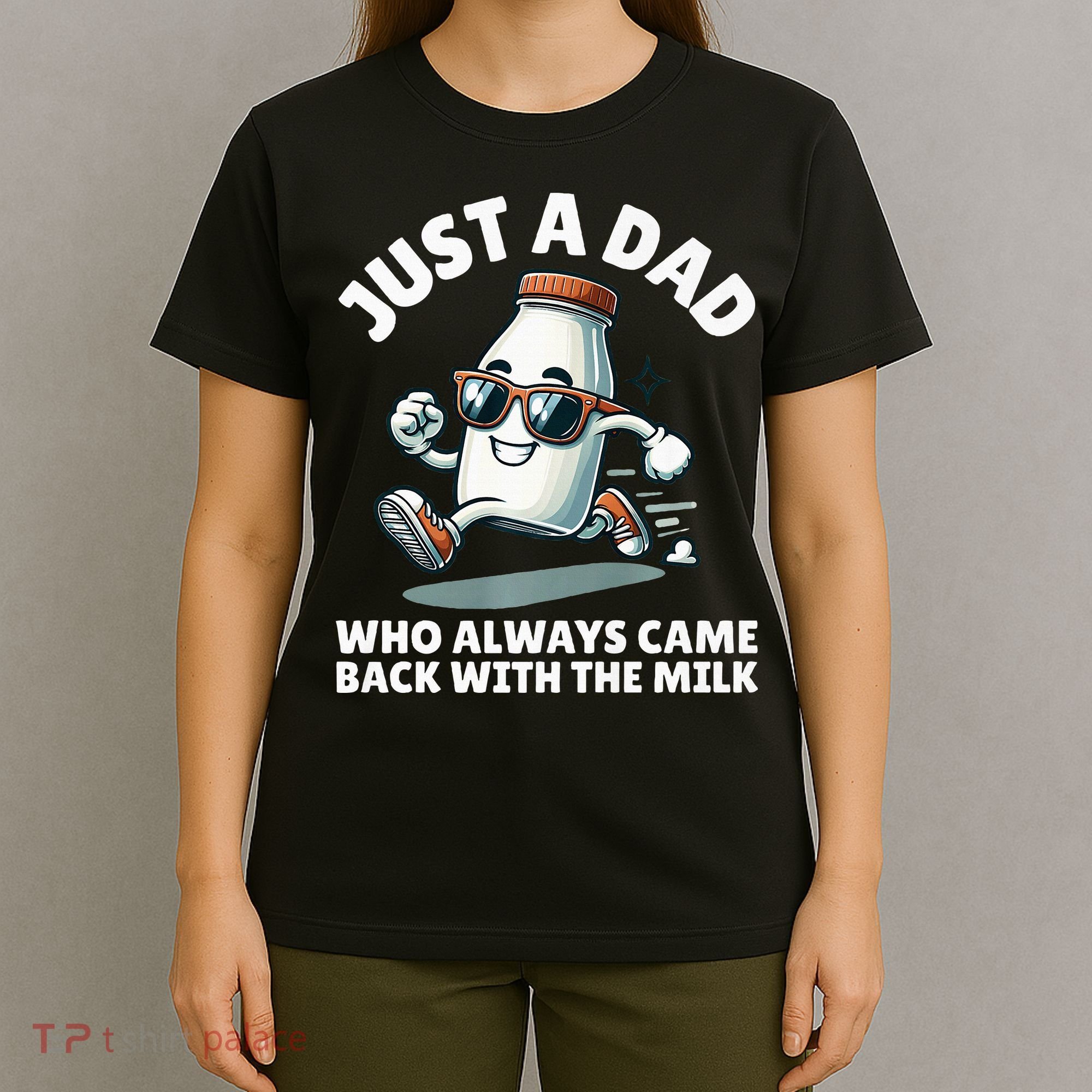 Just A Dad Who Always Came Back With The Milk Fathers Day T-Shirt