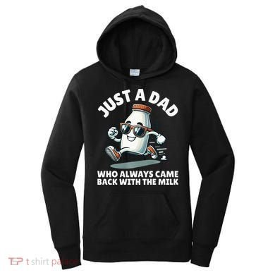 Just A Dad Who Always Came Back With The Milk Fathers Day Women's Hoodie