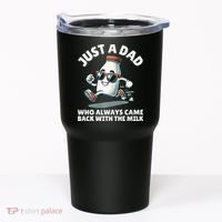 Just A Dad Who Always Came Back With The Milk Fathers Day Tumbler thumb 0