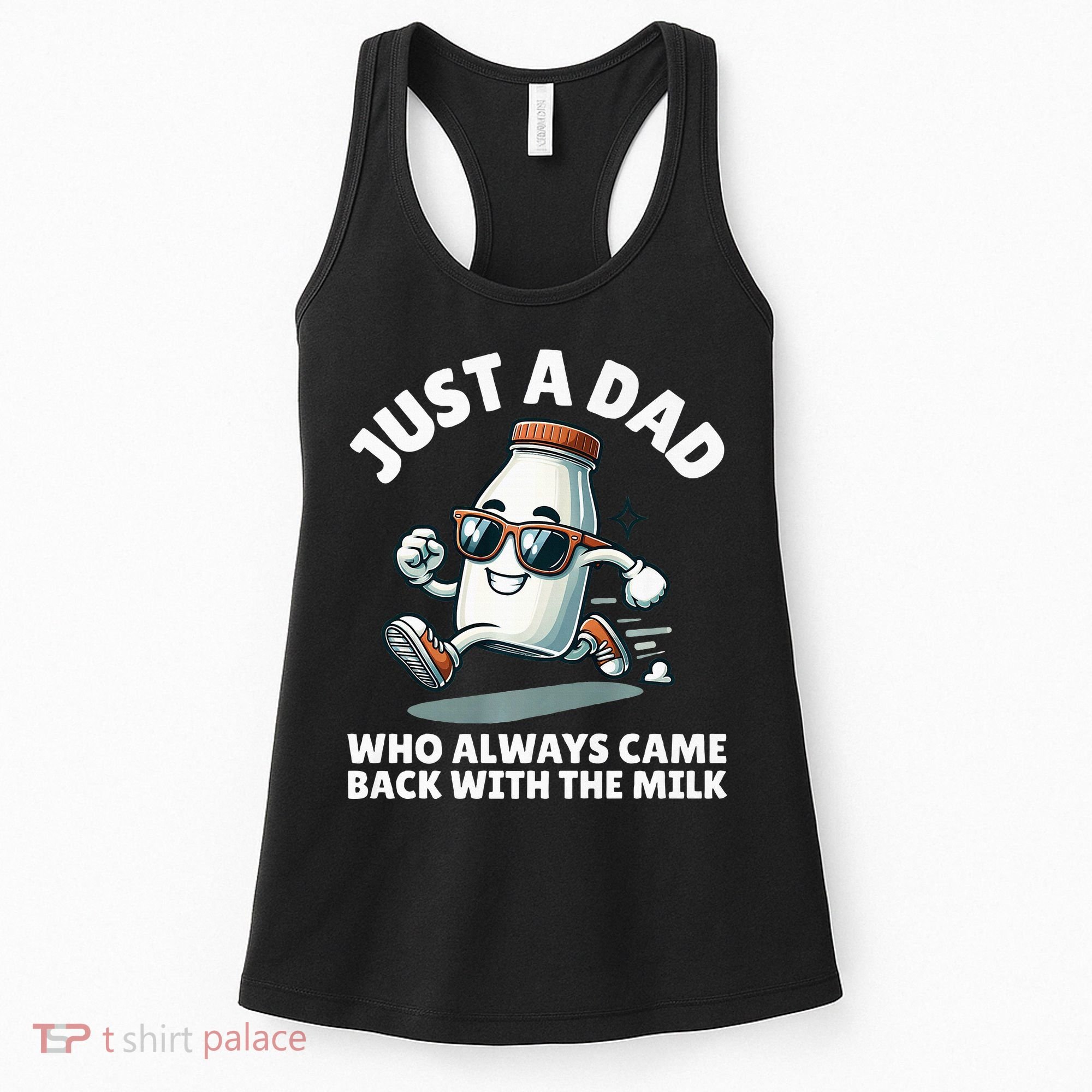 Just A Dad Who Always Came Back With The Milk Fathers Day Women's Tank Top