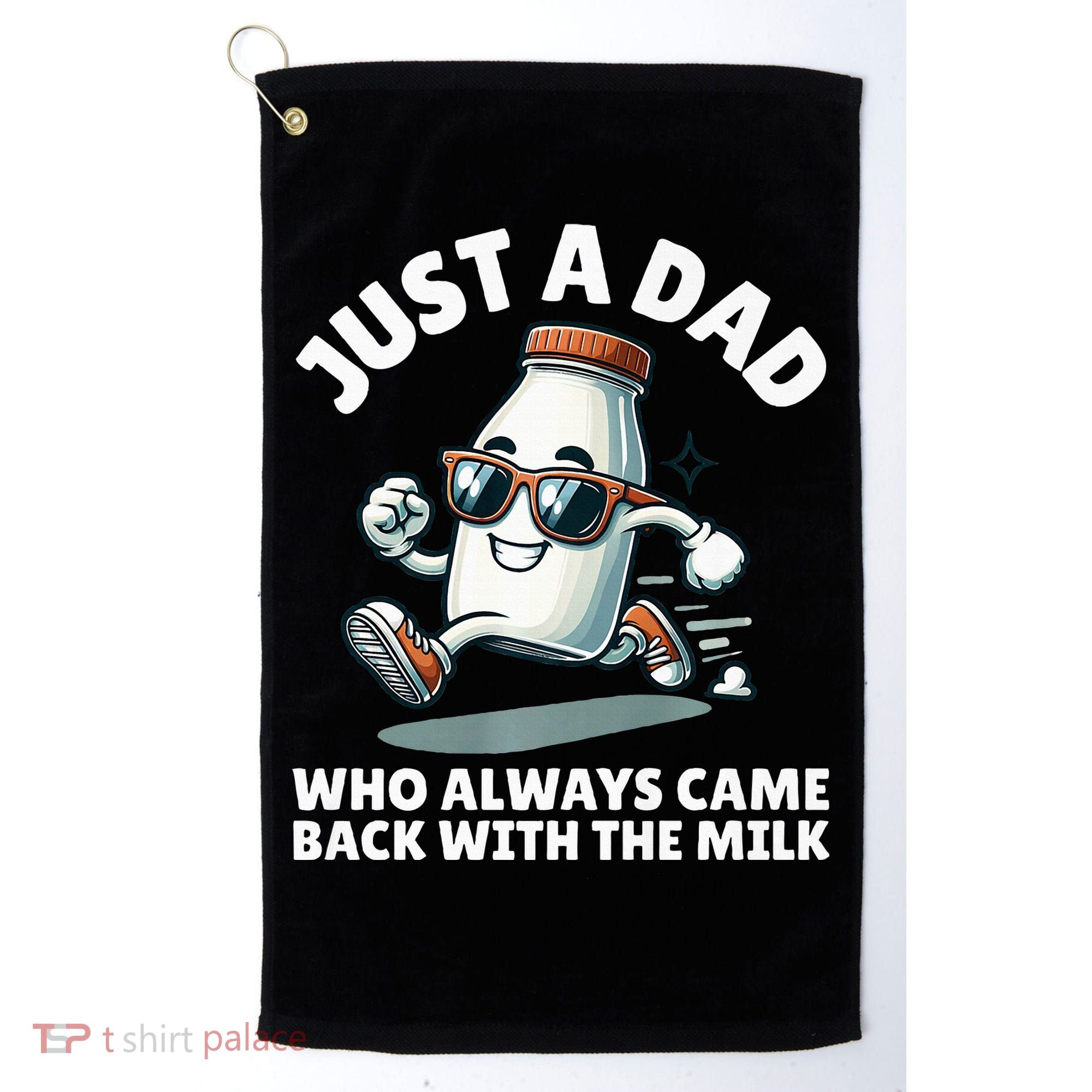 Just A Dad Who Always Came Back With The Milk Fathers Day Golf Towel