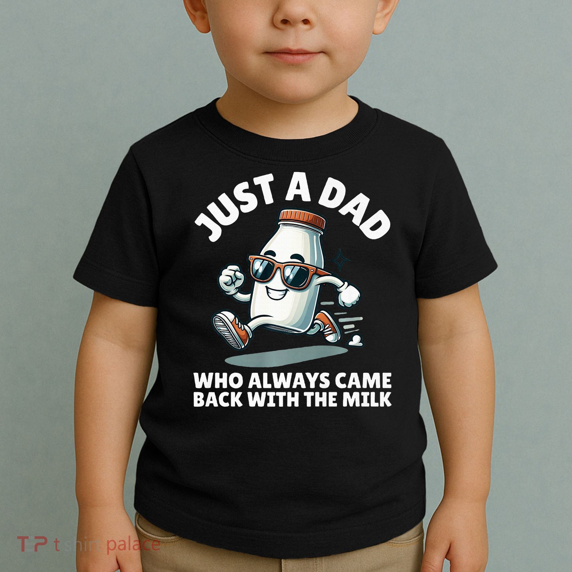 Just A Dad Who Always Came Back With The Milk Fathers Day Toddler T-Shirt