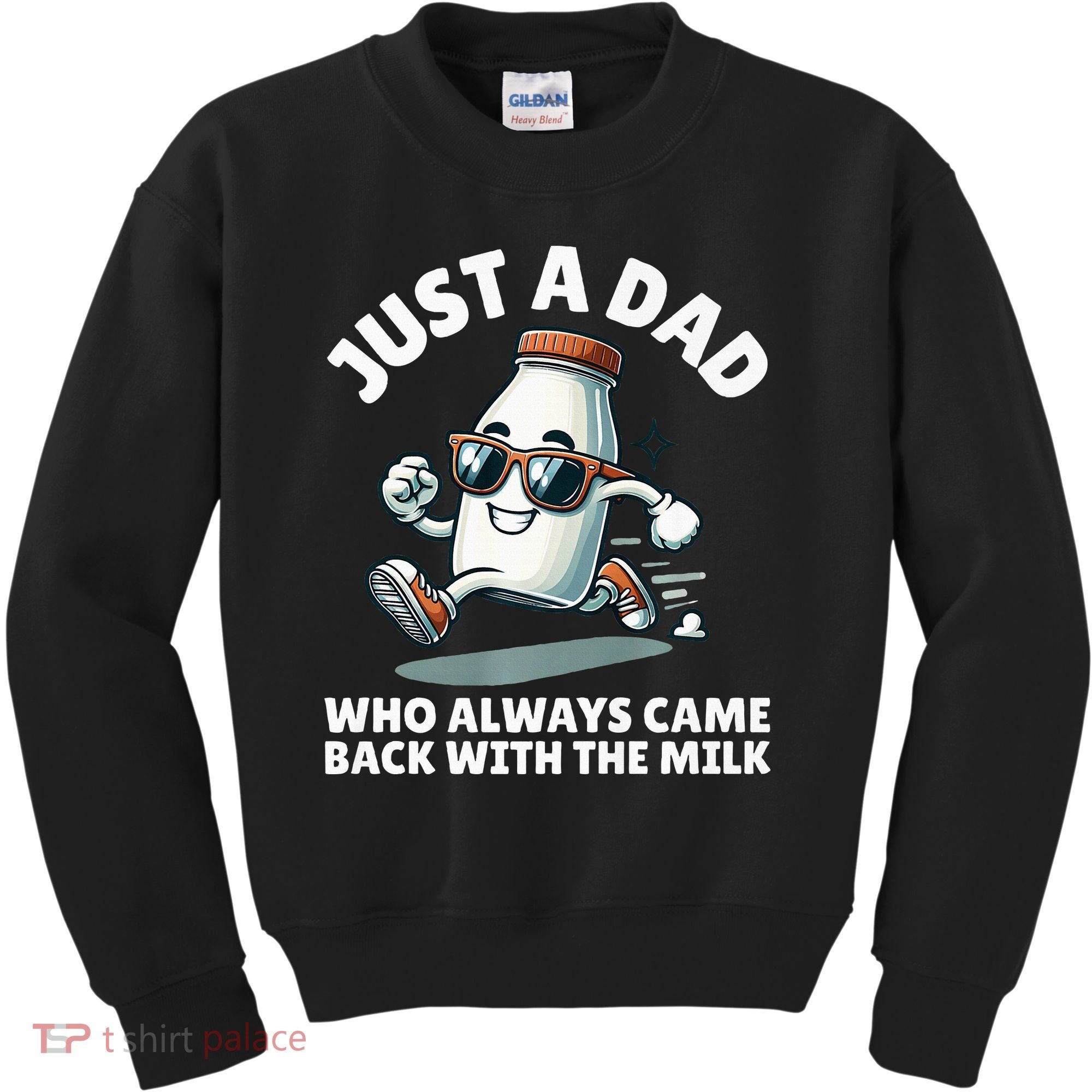 Just A Dad Who Always Came Back With The Milk Fathers Day Kids Sweatshirt