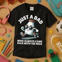 Just A Dad Who Always Came Back With The Milk Fathers Day Kids T-Shirt thumb 3