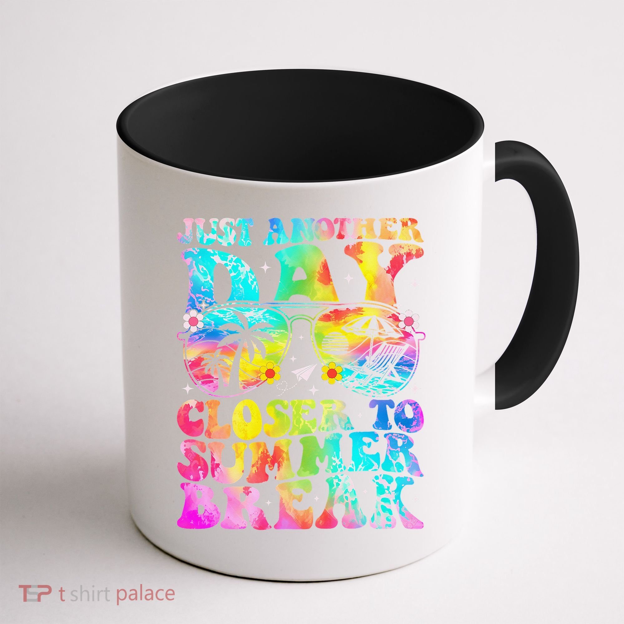 Just Another Day Closer To Summer Break Last Day Of School Coffee Mug