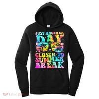 Just Another Day Closer To Summer Break Last Day Of School Women's Hoodie thumb 0