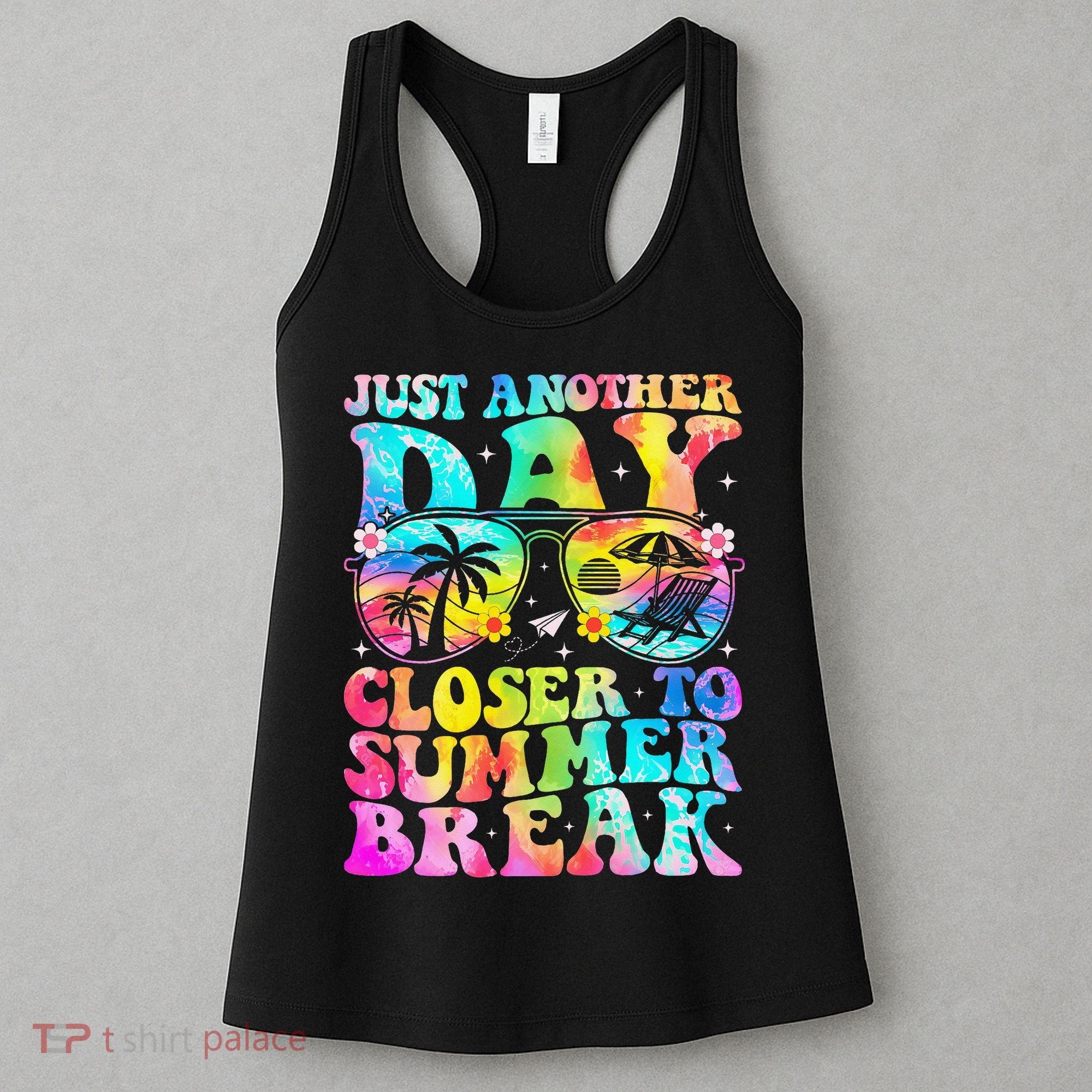 Just Another Day Closer To Summer Break Last Day Of School Women's Tank Top