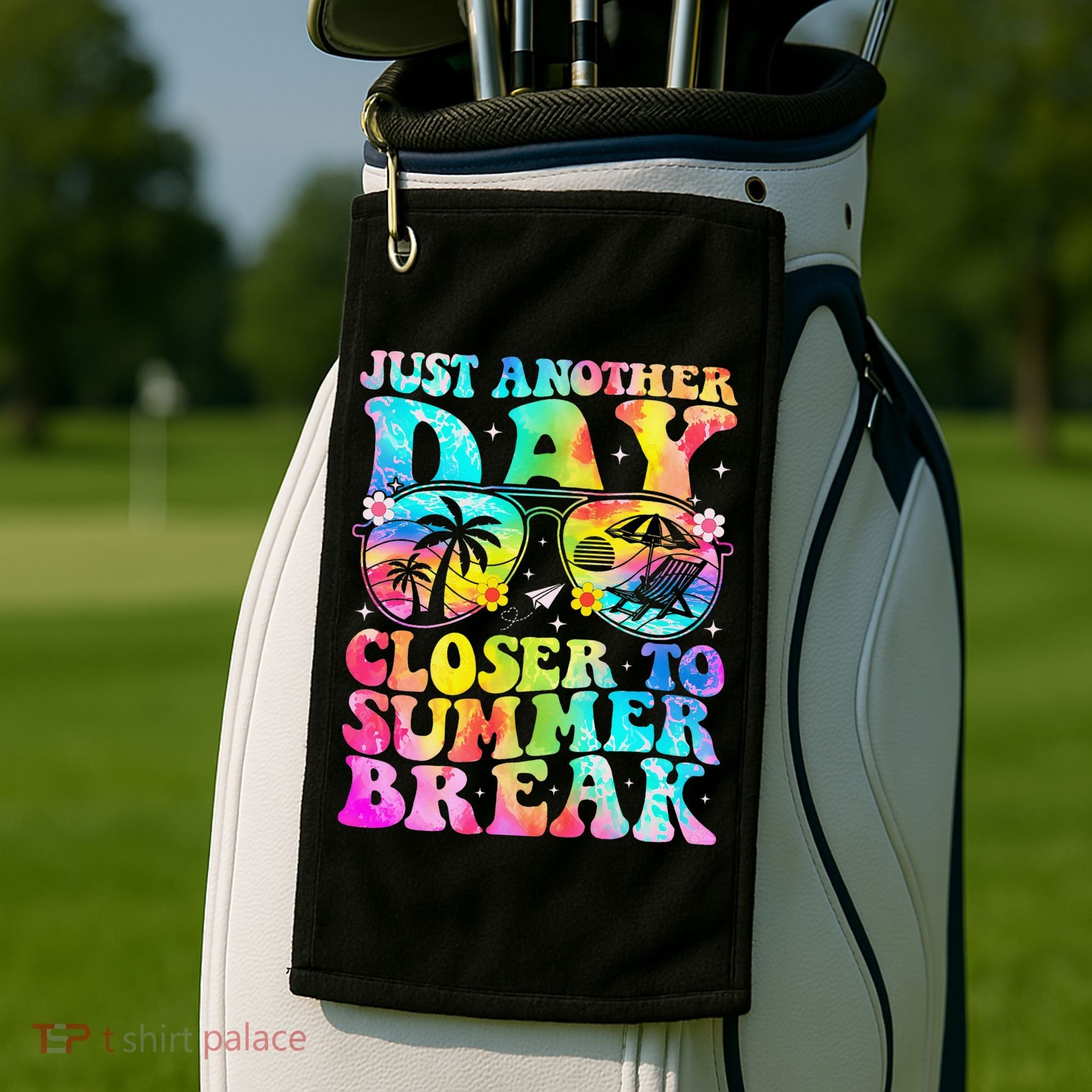 Just Another Day Closer To Summer Break Last Day Of School Golf Towel