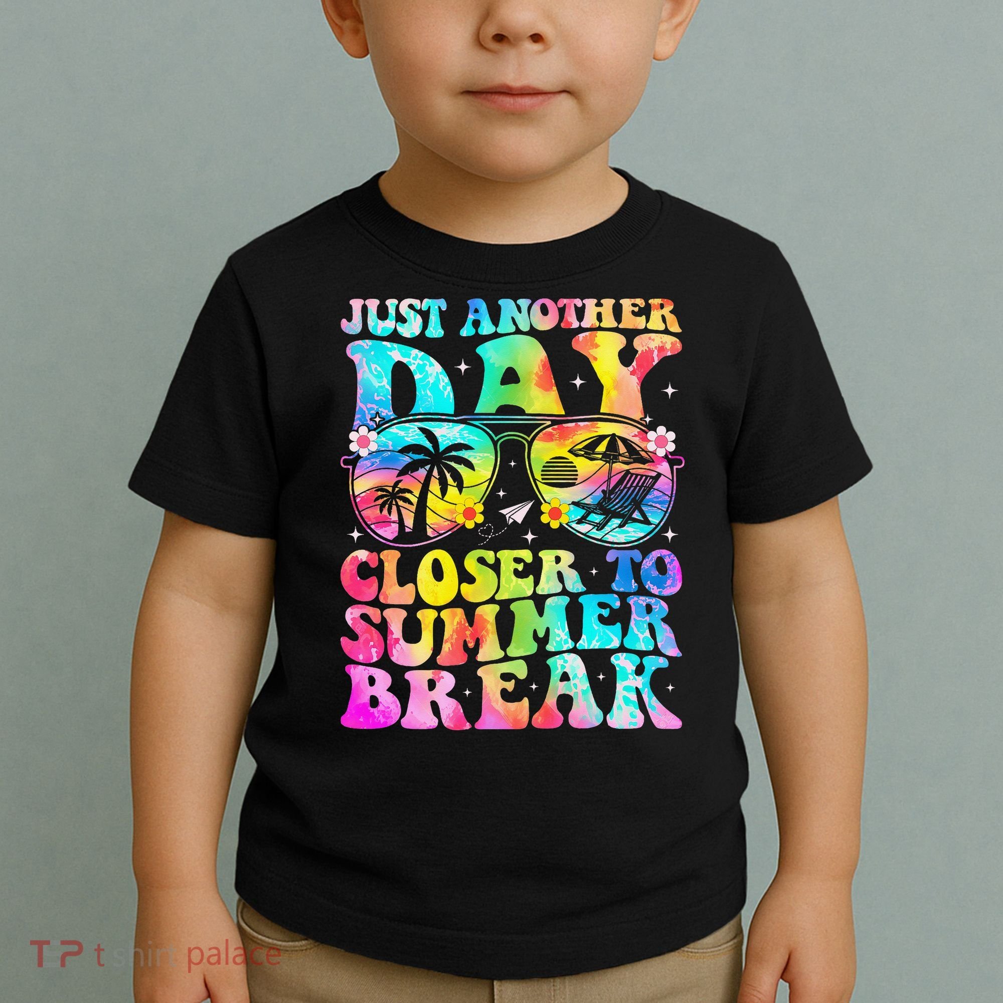 Just Another Day Closer To Summer Break Last Day Of School Toddler T-Shirt