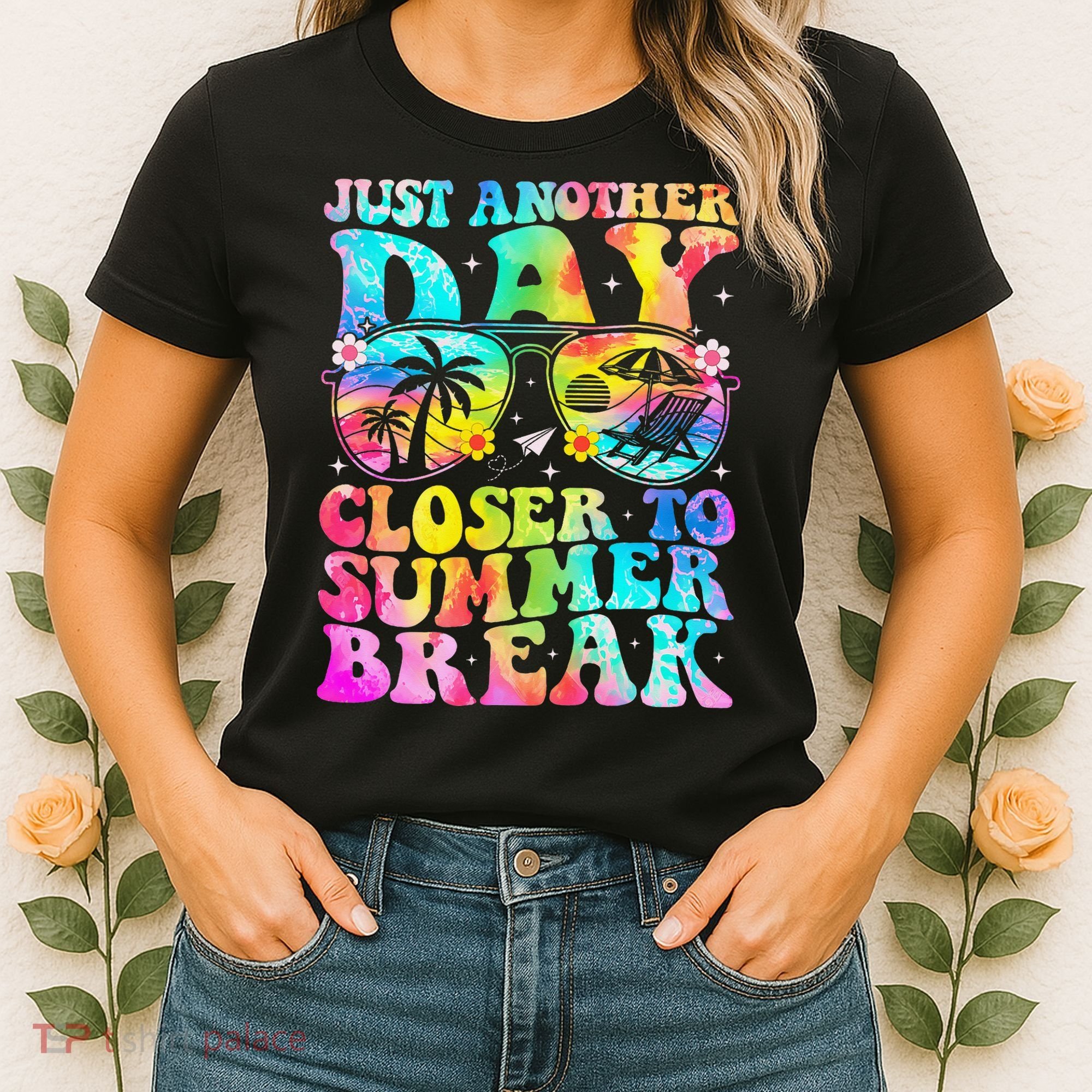 Just Another Day Closer To Summer Break Last Day Of School Women's T-Shirt