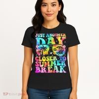 Just Another Day Closer To Summer Break Last Day Of School Women's T-Shirt thumb 4