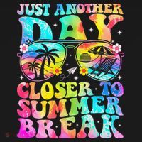 Just Another Day Closer To Summer Break Last Day Of School Women's T-Shirt thumb 6