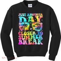 Just Another Day Closer To Summer Break Last Day Of School Kids Sweatshirt thumb 0
