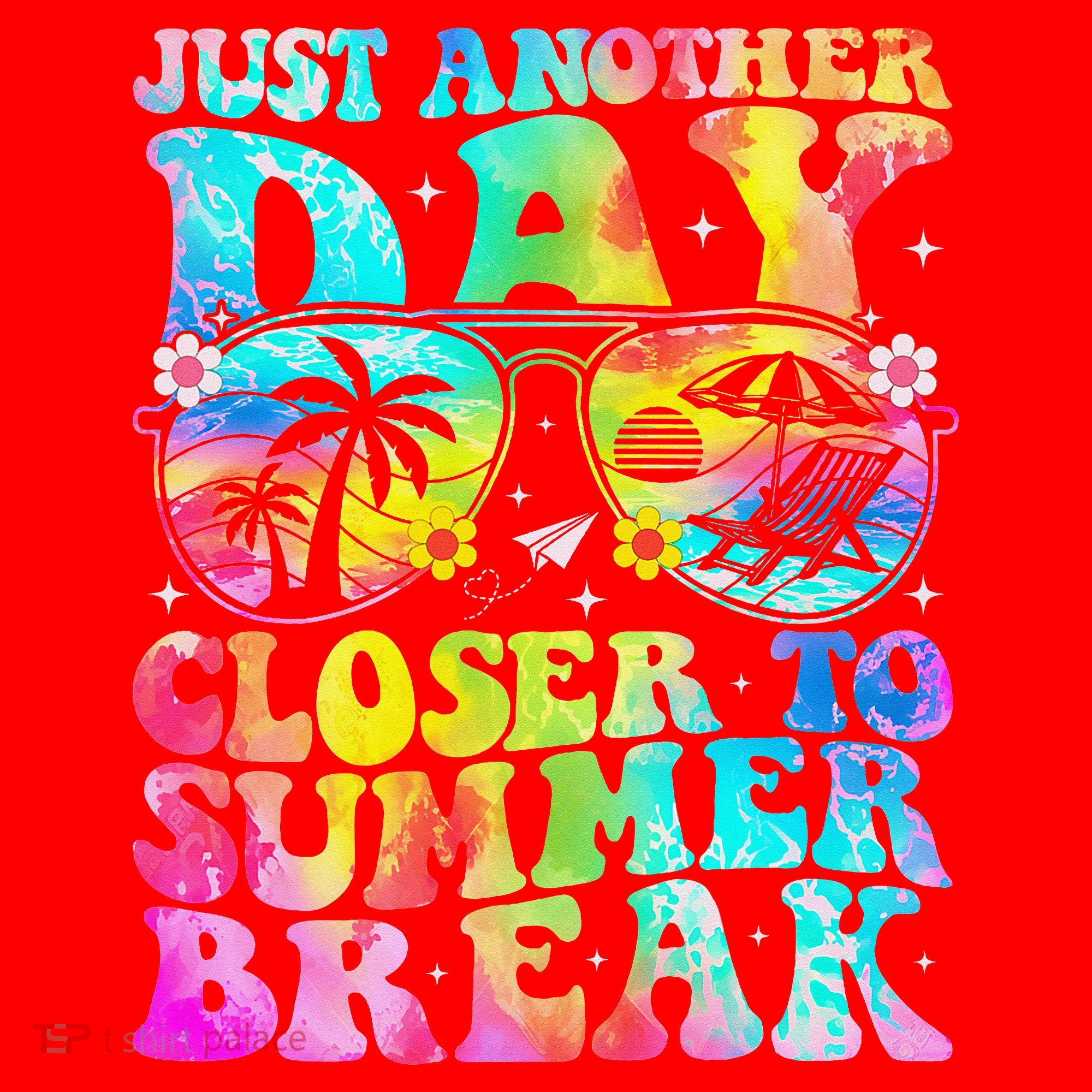 Just Another Day Closer To Summer Break Last Day Of School Santa Hat